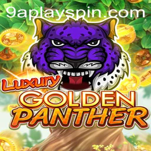 Discover the Thrills of LUXURYGOLDENPANTHER: A 9aplay Adventure