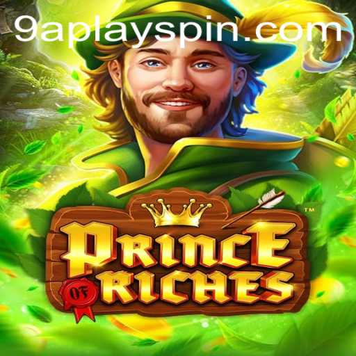 Discover the Thrilling World of PrinceOfRiches and Master the Art of Play with 9aplay